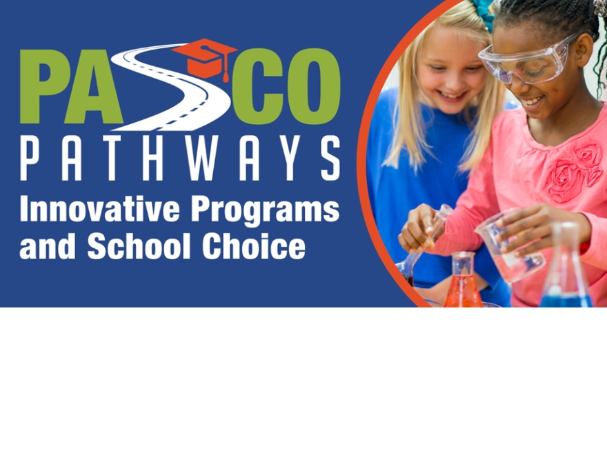 Second Pasco Pathways School Choice Application Window Open April 15 – April 19 @ 4:30 p.m.